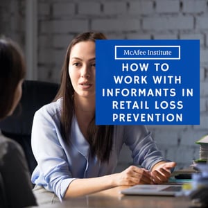 How to Work With Informants in Retail Loss Prevention